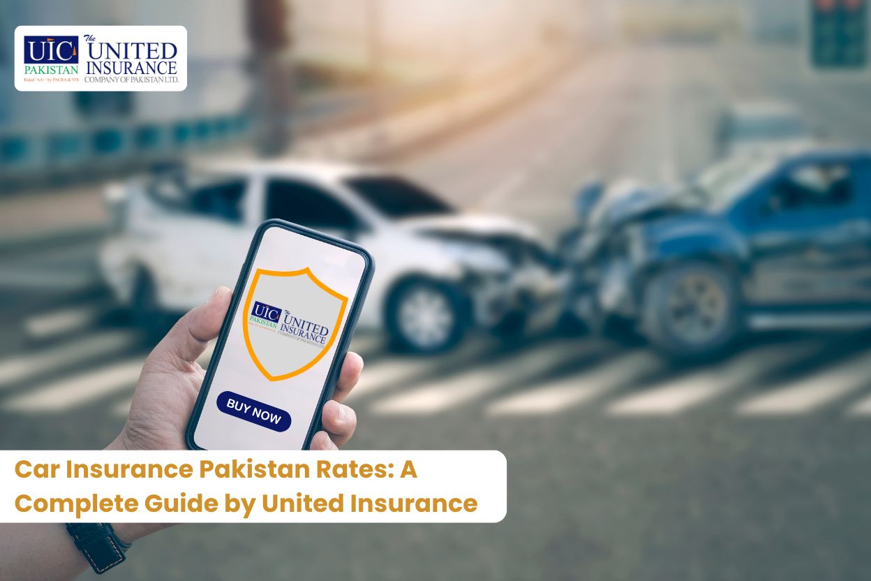Car Insurance Pakistan Rates A Complete Guide by United Insurance