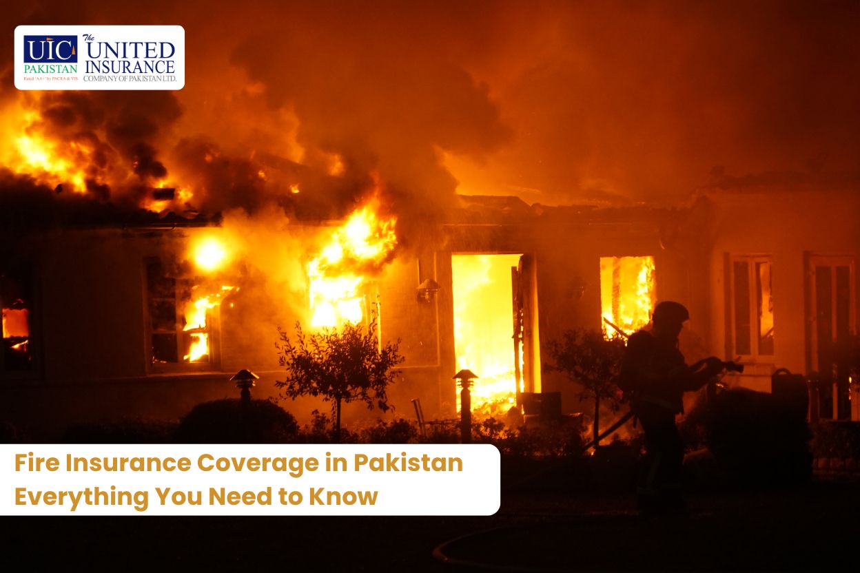 Fire Insurance Coverage in Pakistan Everything You Need to Know