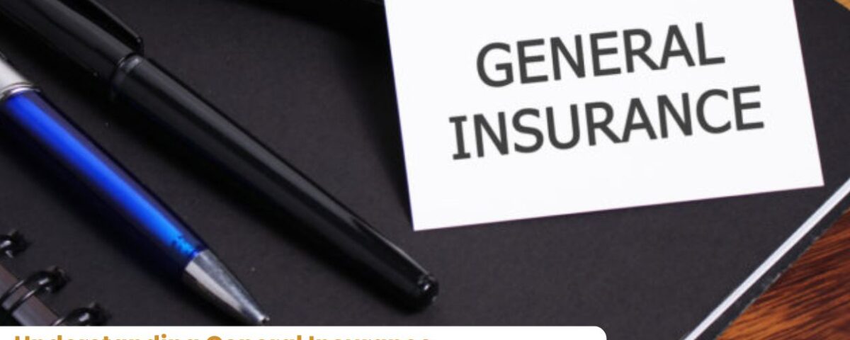 Understanding General Insurance: Protecting What Matters with United Insurance