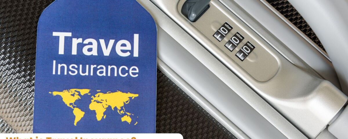 What is Travel Insurance A Complete Guide for Travelers