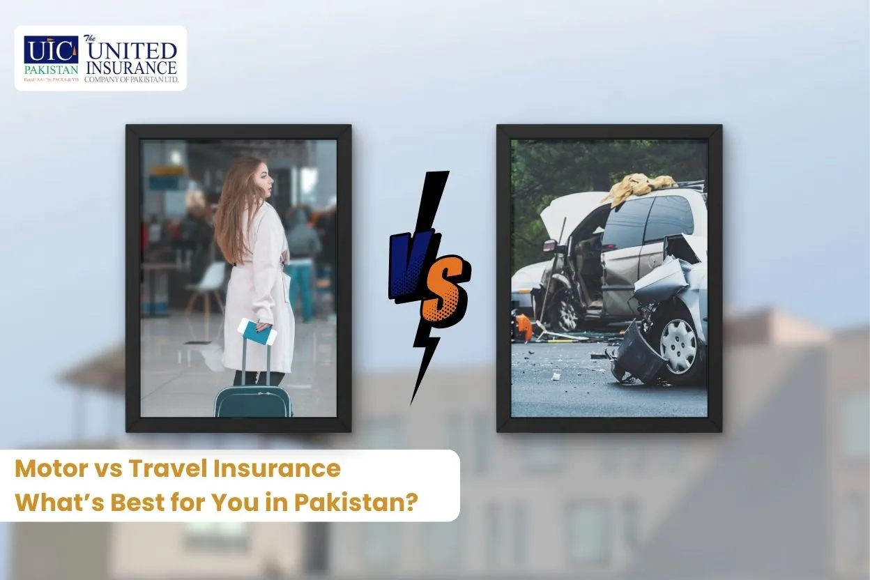 Motor vs Travel Insurance – What’s Best for You in Pakistan