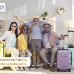 Travel Insurance for Family – Complete Plans & Benefits