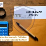 Best Insurance Company in Pakistan Why United Insurance Leads the Way