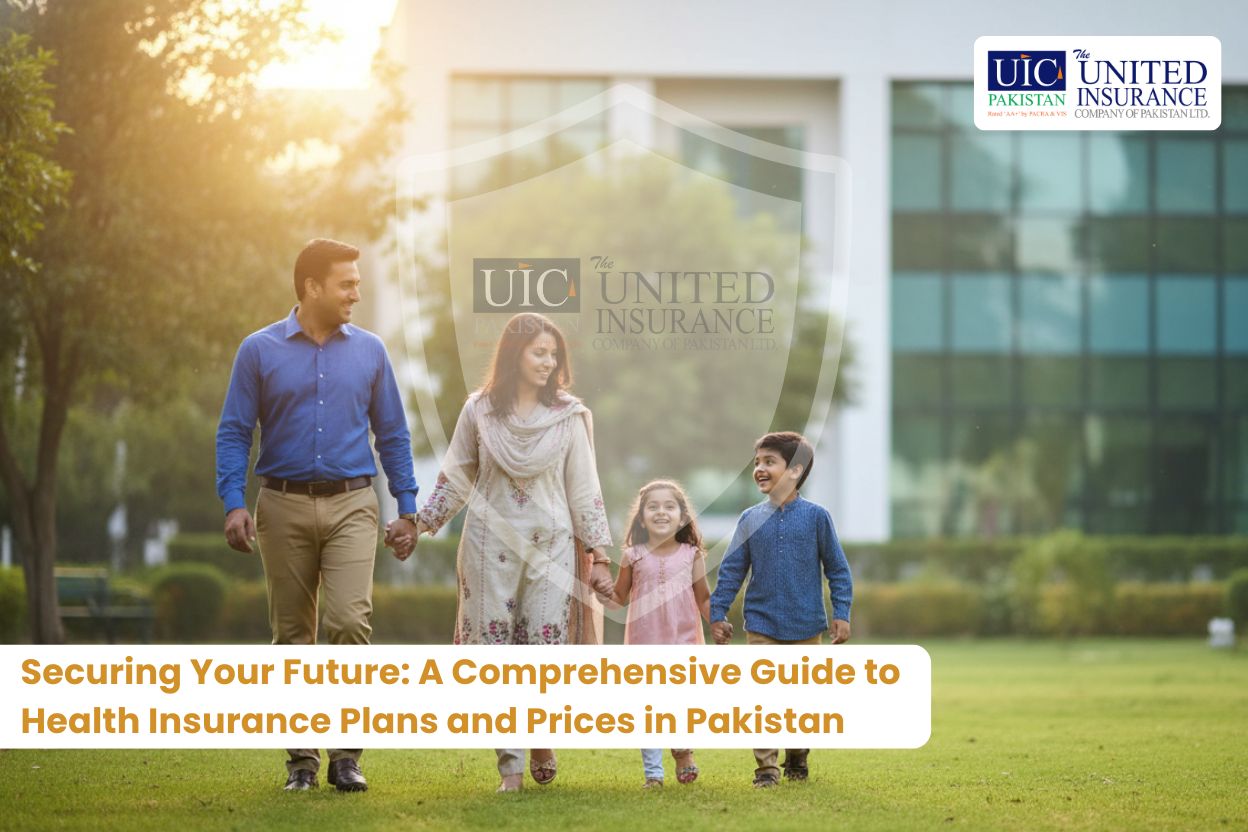 Securing Your Future A Comprehensive Guide to Health Insurance Plans and Prices in Pakistan