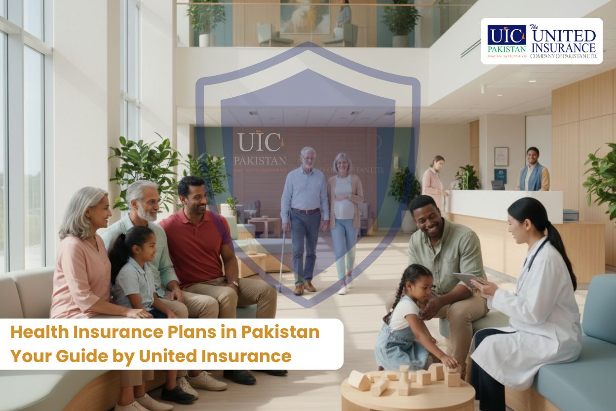 Health Insurance Plans in Pakistan Your Guide by United Insurance