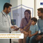 Health Insurance with OPD Cover A Comprehensive Guide by UIC