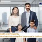 Securing Health and Prosperity A Comprehensive Guide to Medical Insurance Pakistan